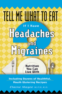 Tell Me What To Eat If I Have Headaches And Migraines