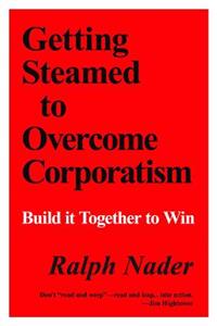 Getting Steamed to Overcome Corporatism