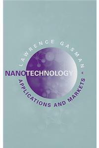 Nanotechnology Applications and Markets
