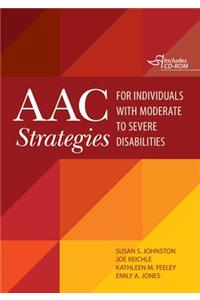 Aac Strategies for Individuals with Moderate to Severe Disabilities