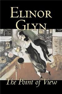 The Point of View by Elinor Glyn, Fiction, Classics, Literary, Erotica