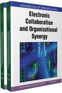 Handbook of Research on Electronic Collaboration and Organizational Synergy, Volumes I and II