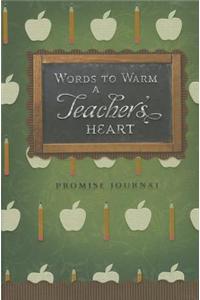 Words to Warm a Teacher's Heart-Journal