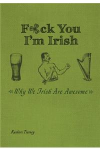 F*ck You, I'm Irish