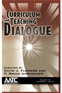 Curriculum and Teaching Dialogue Volume 13, Numbers 1 & 2 (Hc)