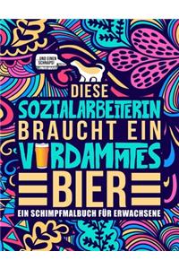 Diese Sozialarbeiterin braucht ein verdammtes Bier