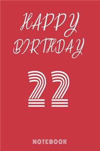 Happy 22nd Birthday Notebook & Journal - Happy birthday Gift