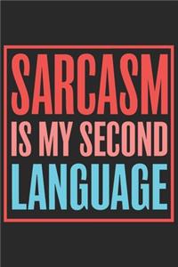 Sarcasm is my second language