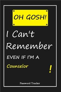 OH GOSH ! I Can't Remember EVEN IF I'M A Counselor