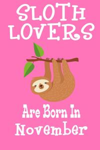 Sloth Lovers Are Born In November