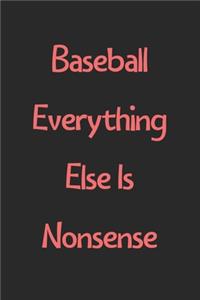 Baseball Everything Else Is Nonsense