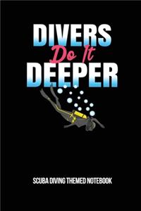 Divers Do It Deeper Scuba Diving Themed Notebook