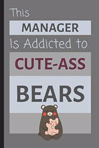 This Manager Is Addicted To Cute-Ass Bears