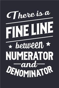 There is a Fine Line Between Numerator and Denominator