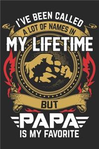 I've been called a lot of names in my lifetime but papa is my favorite