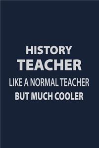 History Teacher Like a normal Teacher but Much Cooler