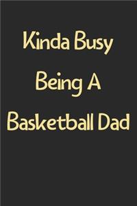 Kinda Busy Being A Basketball Dad