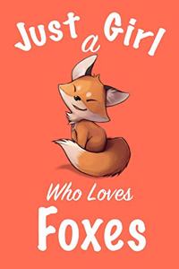 Just A Girl Who Loves Foxes