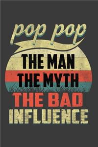 Pop Pop The Man The Myth The Bad Influence
