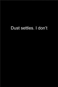 Dust settles. I don't