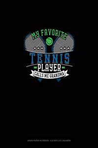 My Favorite Tennis Player Calls Me Grandma