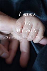 Letters to My Son as I Watch You Grow