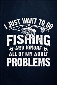 I Just Want to go Fishing and Ignore all of My Adult Problems