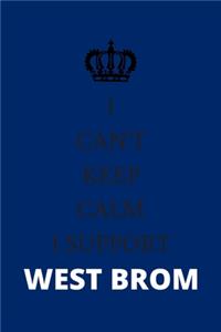 I Can't Keep Calm I Support West Brom