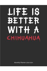 Life is Better With A Chihuahua Monthly Planner 2020-2021