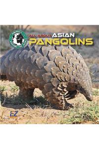 All about Asian Pangolins