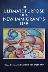 Ultimate Purpose Of A New Immigrant's Life