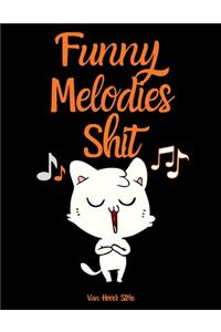 Funny Melodies Shit