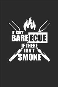 It Isn't Barbecue If There Isn't Smoke