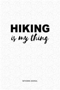 Hiking Is My Thing