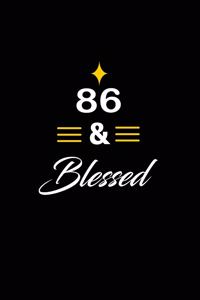86 & Blessed