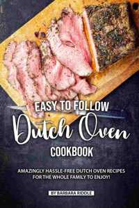 Easy to Follow Dutch Oven Cookbook