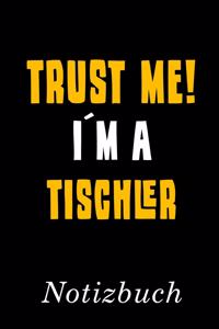 Trust Me I´m A Tischler Notizbuch