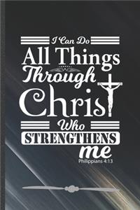 I Can Do All Things Through Christ Who Strengthens Me Philippians 4