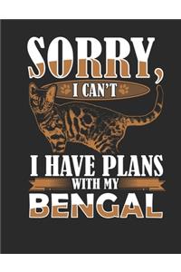 Sorry I Cant I have Plans with my Bengal