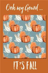 Ooh My Gourd It's Fall: Lined Writing Journal Notebook - Holiday Funny Humor Saying with Pumpkins and Gourds -120 pages - (6 x 9 inches) Fall Autumn Theme