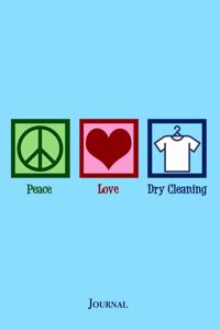 Peace Love Dry Cleaning Journal