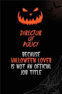 Director of Policy Because Halloween Lover Is Not An Official Job Title