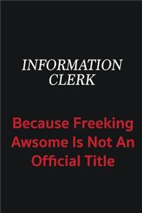 Information Clerk because freeking awsome is not an official title