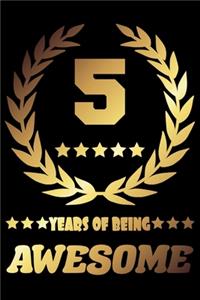 5 Years Of Being Awesome