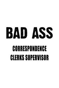 Bad Ass Correspondence Clerks Supervisor