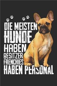 Die meisten Hunde haben Besitzer Frenchies haben Personal
