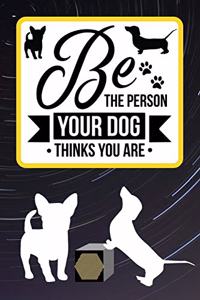 Be The Person Your Dog Thinks You Are