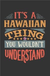 It's A Hawaiian Thing You Wouldn't Understand