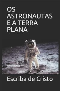 OS Astronautas E a Terra Plana