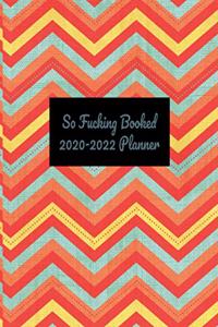 So Fucking Booked 2020-2022 Planner